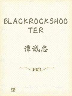 BLACKROCKSHOOTER