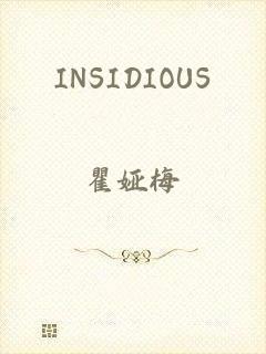 INSIDIOUS