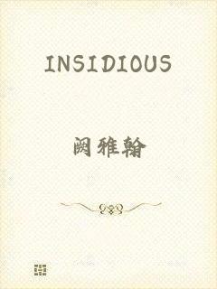 INSIDIOUS