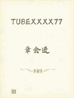 TUBEXXXX77