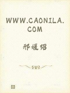 WWW.CAONILA.COM