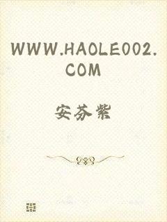 WWW.HAOLE002.COM